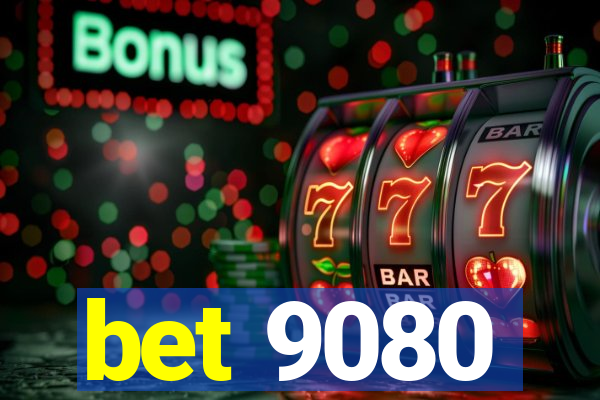 bet 9080